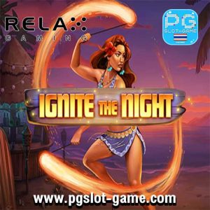 Ignite The Night ทดลองเล่นสล็อต Pragmatic Play เล่นฟรี PP Slot