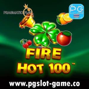 Fire-Hot-100-สล็อตค่าย-pragmatic-play-ทดลองเล่นฟรี