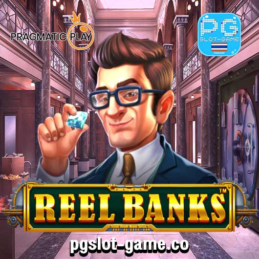 Reel Banks เกมใหม่ ทดลองเล่นสล็อต Pragmatic Play PP Slot Demo ซื้อฟีเจอร์ได้ฟรี Buy Feature